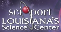 Sciport Louisiana's Science Center